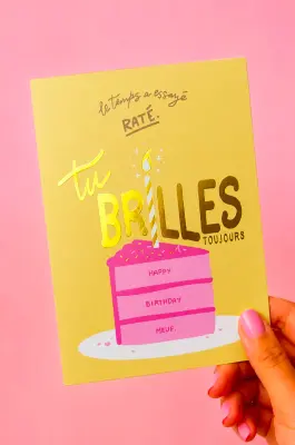Carte anniversaire Tu brilles toujours - Fortes