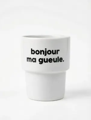Gobelet Bonjour Ma Gueule - Félicie Aussi