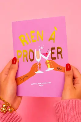 Carte anniversaire Rien à prouver - Fortes