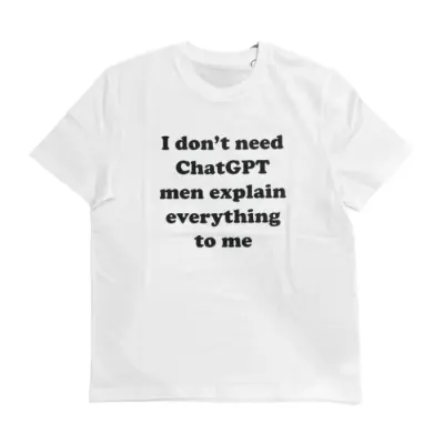 T-Shirt Don't Need ChatGpt